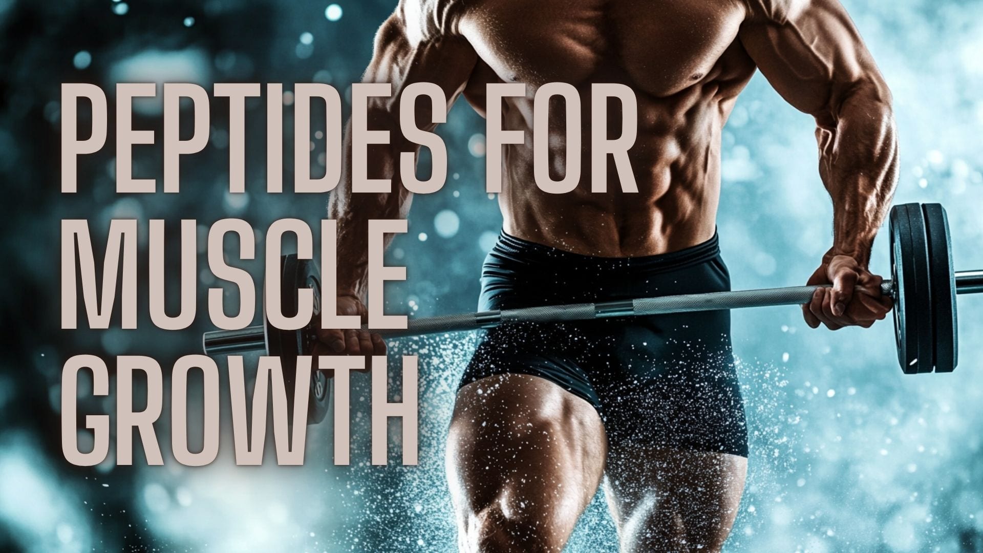 Peptides for muscle growth overview