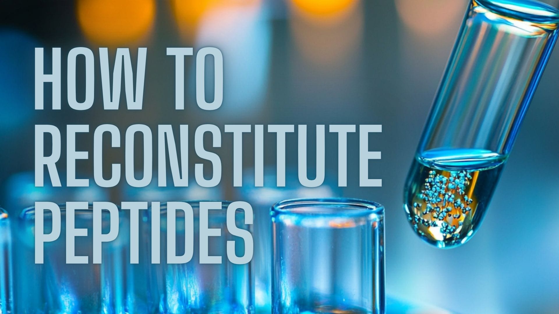 How to reconstitute peptides safely step by step